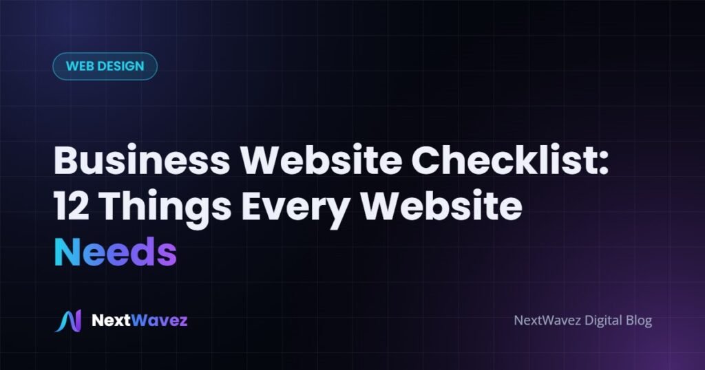 Business Website Checklist: 12 Things Every Website Needs