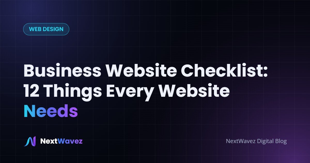 Business Website Checklist: 12 Things Every Website Needs